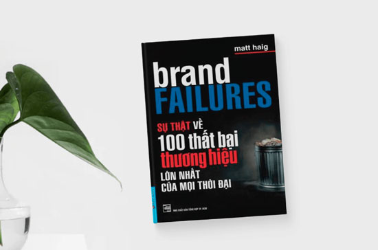 Sách Sự thật về 100 thất bại thương hiệu lớn nhất của mọi thời đại